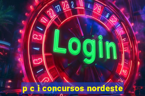 p c i concursos nordeste